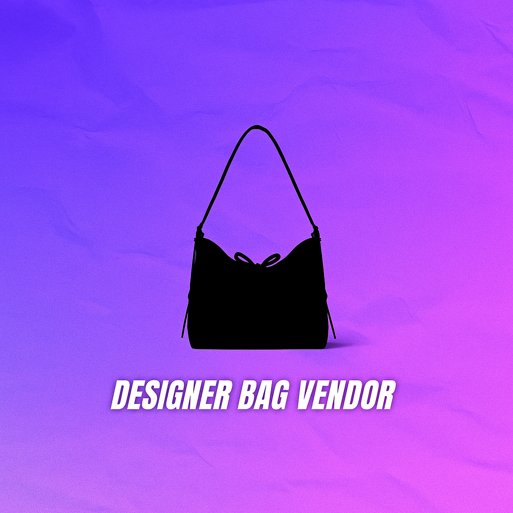 DESIGNER BAG VENDOR